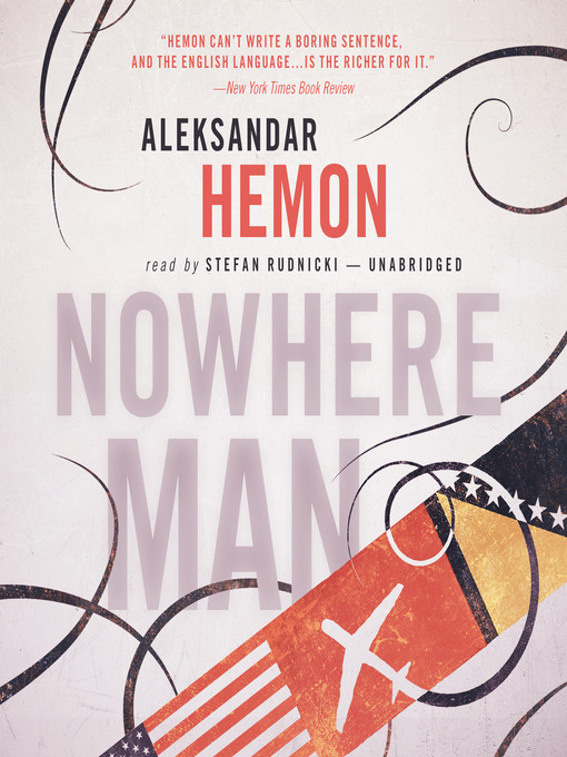 Title details for Nowhere Man by Aleksandar Hemon - Available
